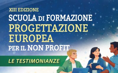 Le Testimonianze dei ragazzi della Scuola di Formazione in “Progettazione Europea per il Non Profit”